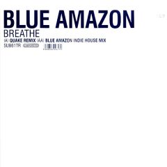 Blue Amazon - Blue Amazon - Breathe (Quake) - Subversive
