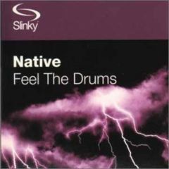 Native - Native - Feel The Drums - Slinky