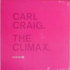 Carl Craig - Carl Craig - The Climax (2001 Remix) (White Vinyl) - Planet E