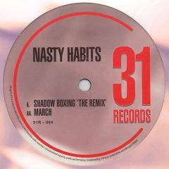Nasty Habits - Nasty Habits - Shadow Boxing (The Remix) / March - 31 Records