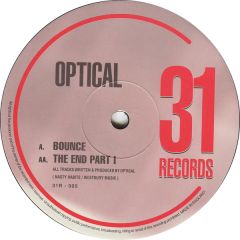 Optical - Optical - Bounce / The End Part I - 31 Records