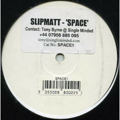Slipmatt - Slipmatt - Space - Single Minded