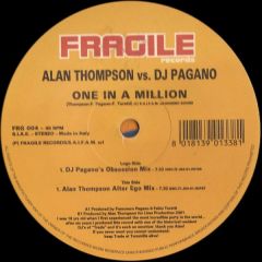 Alan Thompson Vs DJ Pagano - Alan Thompson Vs DJ Pagano - One In A Million - Fragile