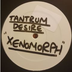 Tantrum Desire - Tantrum Desire - Xenomorph / Last Stand - Technique Recordings
