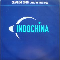 Charlene Smith - Charlene Smith - Feel The Good Times - Indochina