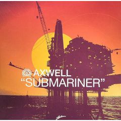 Axwell - Axwell - Submariner - Axtone Records