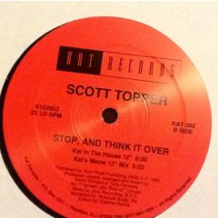 Scott Topper - Scott Topper - Stop, And Think It Over - Kat Records