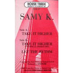 Samy K - Samy K - Take It Higher - House Trade