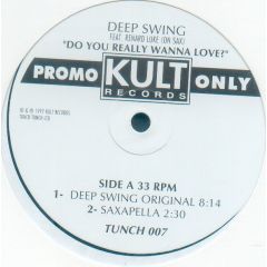 Deep Swing Feat. Renard Luke - Deep Swing Feat. Renard Luke - Do You Really Wanna Love? - Kult Records
