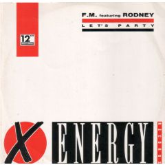 Fm Ft Rodney - Fm Ft Rodney - Let's Party - X Energy