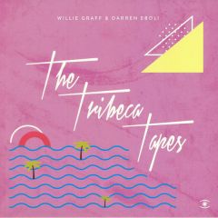 Willie Graff & Darren Eboli - Willie Graff & Darren Eboli - The Tribeca Tapes - Music For Dreams