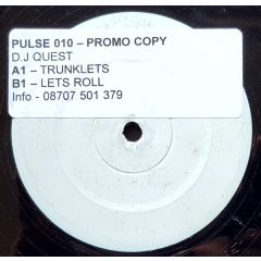 DJ Quest - DJ Quest - Letz Roll / Trunklets - Pulse Recordings