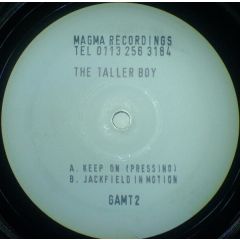 The Taller Boy - The Taller Boy - Keep On (Pressing) / Jackfield In Motion - Magma Recordings