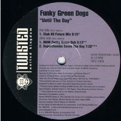Funky Green Dogs - Funky Green Dogs - Until The Day - Twisted