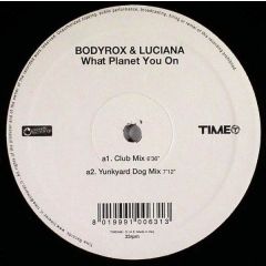Bodyrox Feat. Luciana - Bodyrox Feat. Luciana - What Planet Are You On? - Time