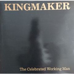 Kingmaker - Kingmaker - The Celebrated Working Man - Sacred Heart