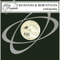 DJ Danjo & Rob Styles - DJ Danjo & Rob Styles - Anticipating - Silver Premium