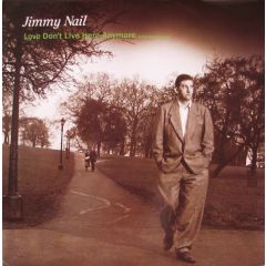 Jimmy Nail - Jimmy Nail - Love Don't Live Here Anymore - Virgin