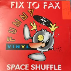 Fix To Fax - Fix To Fax - Space Shuffle - Funny Vinyl