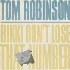Tom Robinson - Tom Robinson - Rikki Don't Lose That Number - Castaway Records