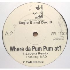 Eagle E & Doc B Feat. Abi - Eagle E & Doc B Feat. Abi - Where Da Pum Pum At? - Shlepp Records