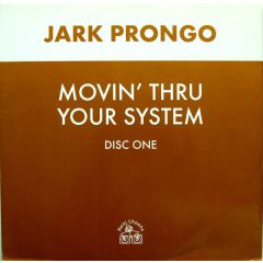 Jark Prongo - Jark Prongo - Movin' Thru Your System (Disc 1) - Hooj Choons