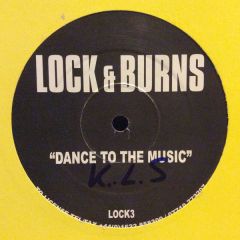Lock & Burns - Lock & Burns - Dance To The Music - Lock