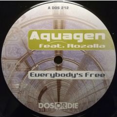 Aquagen Feat. Rozalla - Aquagen Feat. Rozalla - Everybody's Free - Dos Or Die Recordings