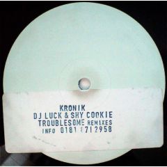 DJ Luck & Shy Cookie - Troublesome - Kronik