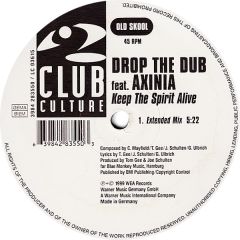 Drop The Dub Ft. Axina - Drop The Dub Ft. Axina - Keep The Spirit Alive - Club Culture