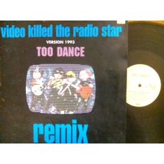 Too Dance - Too Dance - Video Killed The Radio Star (Remix) - EMI France