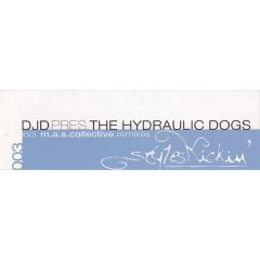 DJ D Presents - DJ D Presents - The Hydraulic Dogs (Remixes) - Styles Kickin