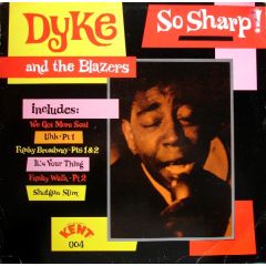 Dyke & The Blazers - Dyke & The Blazers - So Sharp! - Kent Records