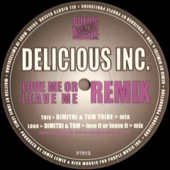 Delicious Inc. - Delicious Inc. - Love Me Or Leave Me (Remix) - Purple Music