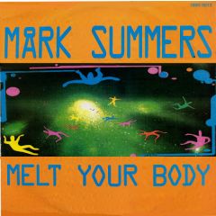 Mark Summers - Mark Summers - Melt Your Body - SMR