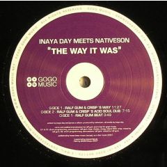 Inaya Day Meets Nativeson - Inaya Day Meets Nativeson - The Way It Was (Ralf Gum Mixes) - Gogo Music