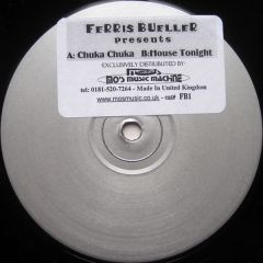 Ferris Bueller - Ferris Bueller - Chuka Chuka / House Tonight - Mo's Music Machine