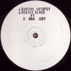 3 Man Jury - Digital Autopsy / Heated Blood - Slip 'N' Slide