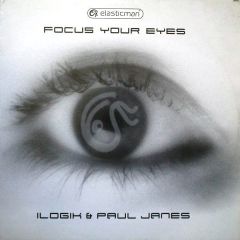 Ilogik & Paul Janes - Ilogik & Paul Janes - Focus Your Eyes - Elasticman