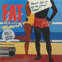 Fat Larry's Band - Fat Larry's Band - Don't Let It Go To Your Head - Wmot Records