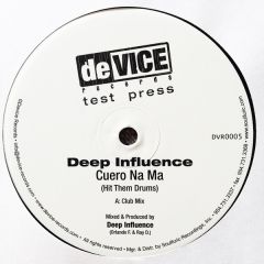 Deep Influence - Deep Influence - Cuero Na Ma (Hit Them Drums) - deVice Records