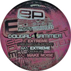 Dougal & Gammer - Dougal & Gammer - Extreme (Unreleased Clubland Remix) / Extreme / Make Noise - Essential Platinum Most Wanted