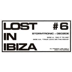 Stormtronic & Decode - Stormtronic & Decode - Do It To Me / True Love On The Move - Lost In Ibiza