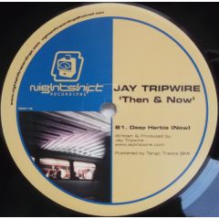Jay Tripwire - Jay Tripwire - Then & Now - Nightshift