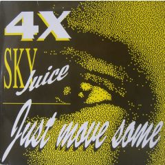 4X Sky Juice - 4X Sky Juice - Just Move Some - Nbs Records