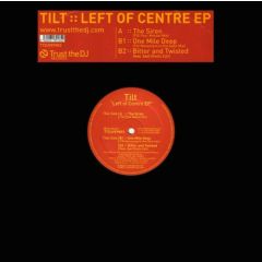Tilt - Tilt - Left Of Centre EP - Trust The DJ Records