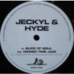 Jeckyl & Hyde - Jeckyl & Hyde - Slice Of Soul - Vibez Recordings