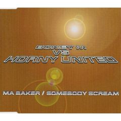Boney M Vs Horny United - Boney M Vs Horny United - Ma Baker / Somebody Scream - Logic