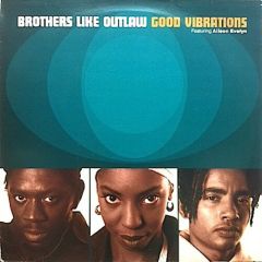 Brothers Like Outlaw - Brothers Like Outlaw - Good Vibrations - Gee Street