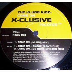 The Klubb Kidz - The Klubb Kidz - Come On - X-Clusive